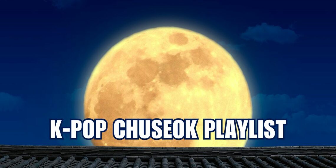 kpop chuseok songs playlist