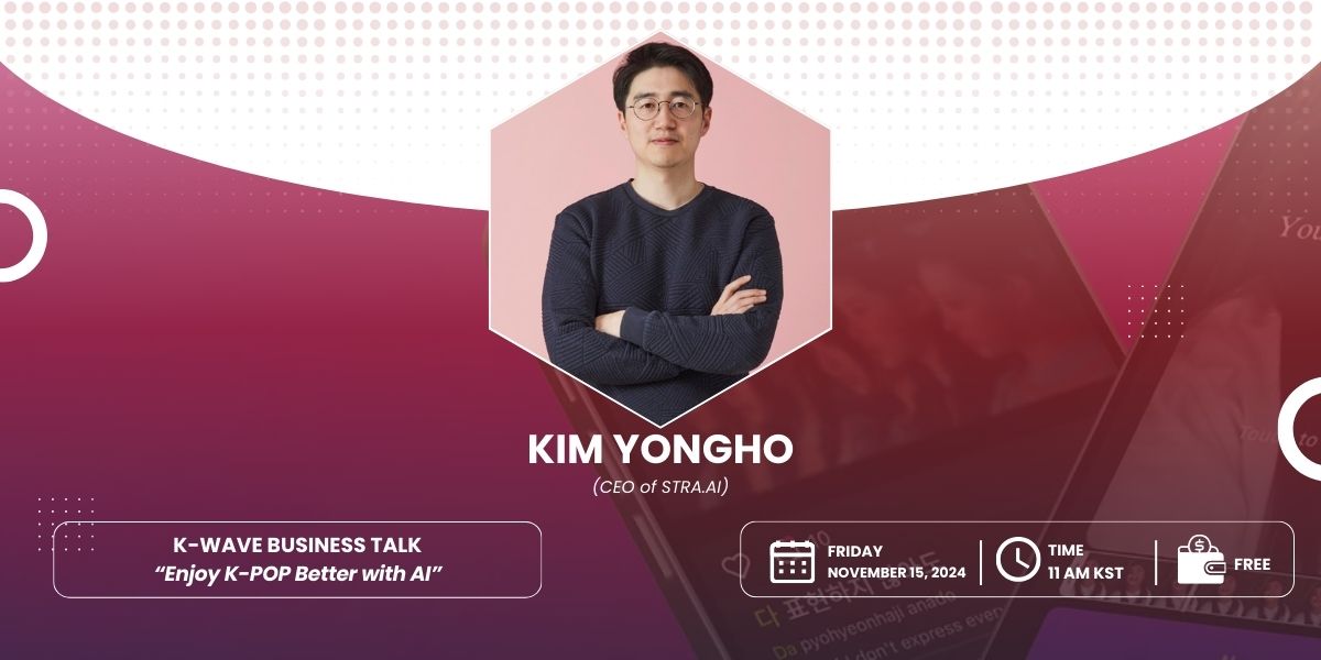 K-Wave Business Talk with STRA Kim Yongho