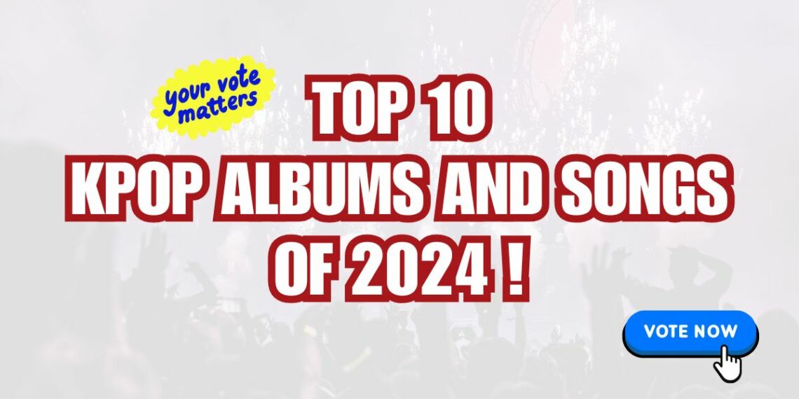 kpop vote 10 best albums and songs