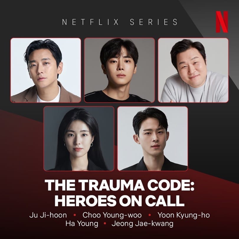 Netflix Original K-drama Series "The Trauma Code: Heroes on Call" Cast