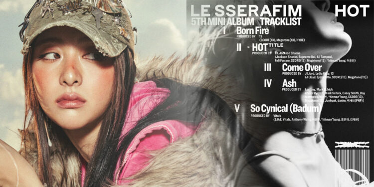 LE SSERAFIM “HOT” mini album teaser and tracklist. | Official X
