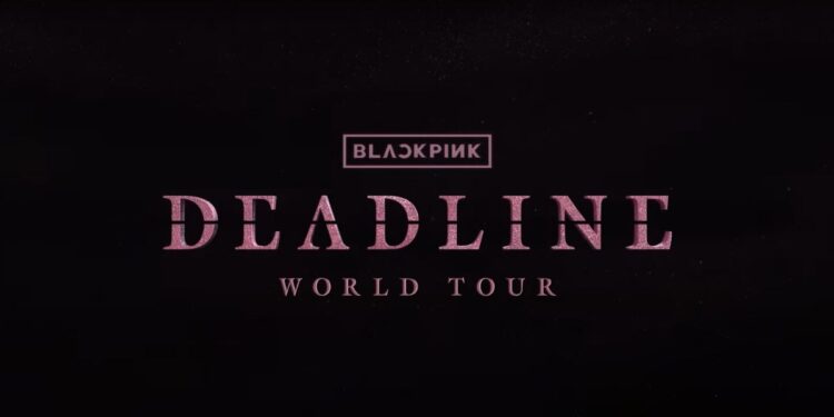 BLACKPINK "Deadline World Tour"